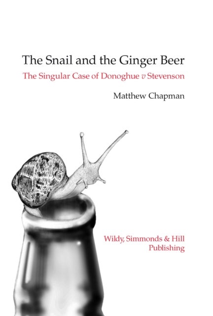 The Snail and the Ginger Beer - The Singular Case of Donoghue v Stevenson