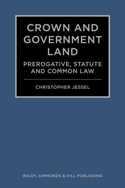 Crown and Government Land - Prerogative, Statute and Common Law