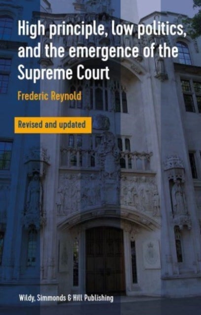 Bilde av High Principle, Low Politics, And The Emergence Of The Supreme Court Av Frederic Reynold