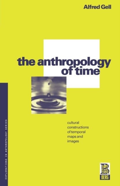 Bilde av The Anthropology Of Time Av Alfred Gell