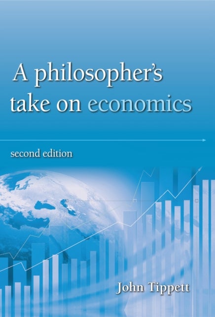 A Philosopher's take on economics - Second Edition