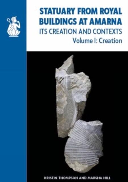 Statuary from Royal Buildings at Amarna (2-volume set) - Its Creation and Contexts