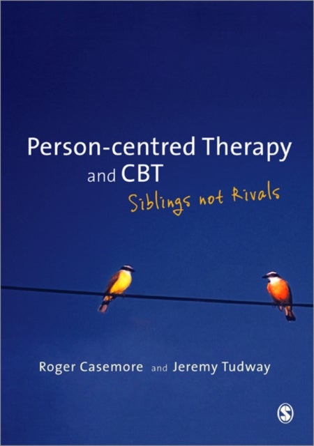 Person-centred Therapy and CBT - Siblings not Rivals