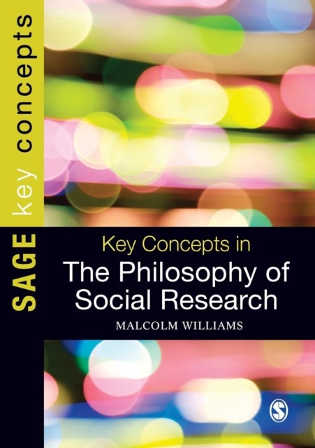Bilde av Key Concepts In The Philosophy Of Social Research Av Malcolm Williams