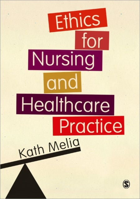 Bilde av Ethics For Nursing And Healthcare Practice Av Kath Melia
