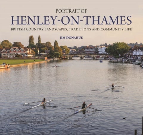 Portrait of Henley-on-Thames - British Country Landscapes, Traditions and Community Life