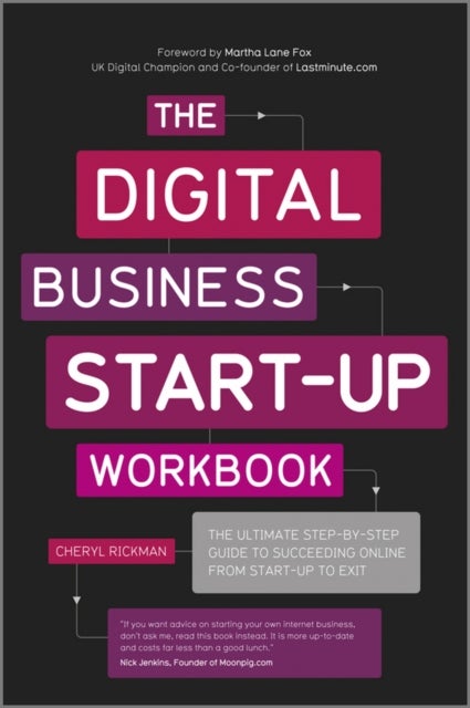 The Digital Business Start-Up Workbook - The Ultimate Step-by-Step Guide to Succeeding Online from Start-up to Exit