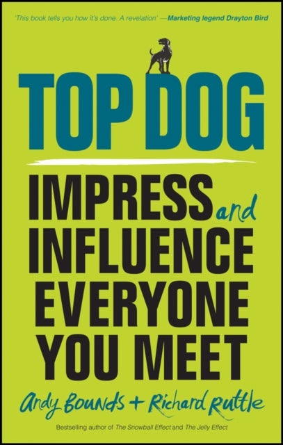 Top Dog - Impress and Influence Everyone You Meet