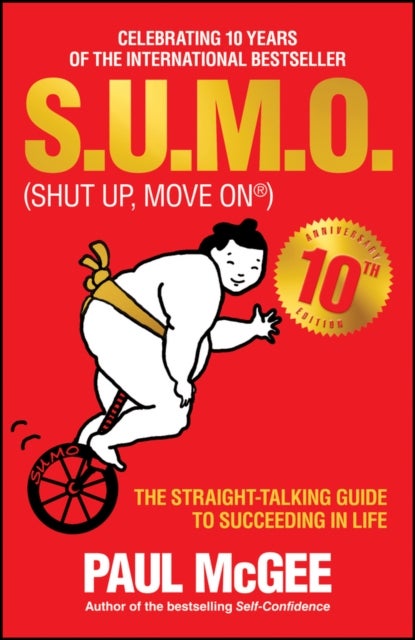 S.U.M.O (Shut Up, Move On) - The Straight-Talking Guide to Succeeding in Life