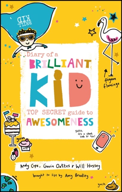 Diary of a Brilliant Kid - Top Secret Guide to Awesomeness