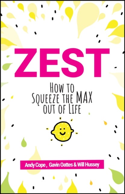 Zest - How to Squeeze the Max out of Life