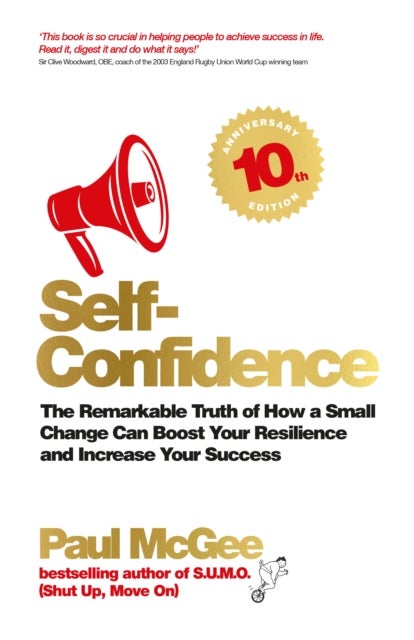 Self-Confidence - The Remarkable Truth of How a Small Change Can Boost Your Resilience and Increase Your Success