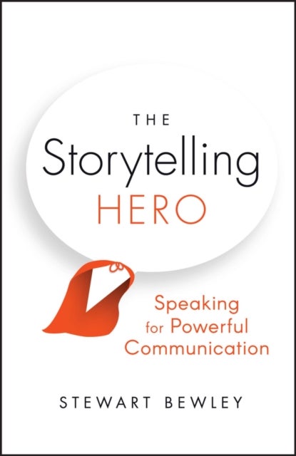 The Storytelling Hero - Speaking for Powerful Communication
