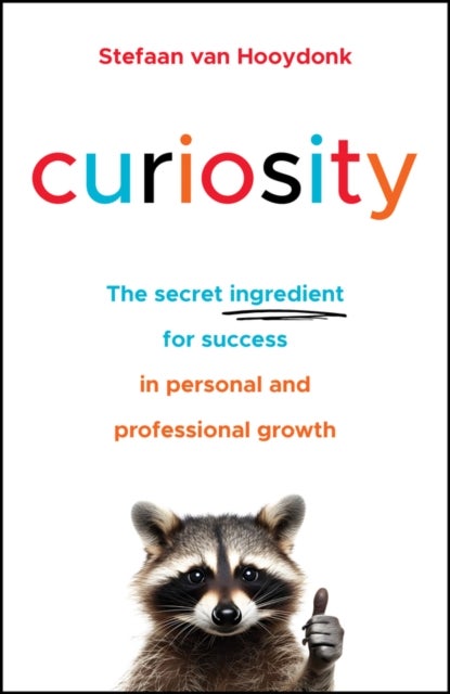 Curiosity - The Secret Ingredient for Success in Personal and Professional Growth