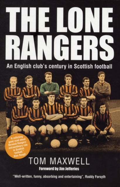 Bilde av Lone Rangers: An English Club&#039;s Century In Scottish Football Av Tom Maxwell