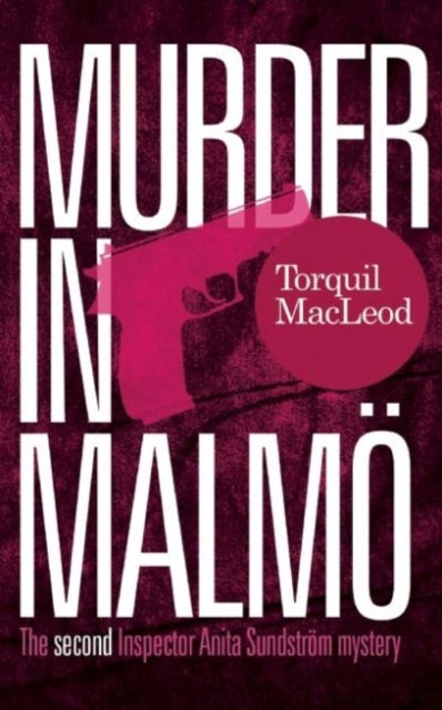 Murder in Malmo - The Second Inspector Anita Sundstrom Mystery