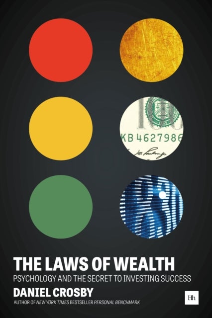 The Laws of Wealth - Psychology and the secret to investing success