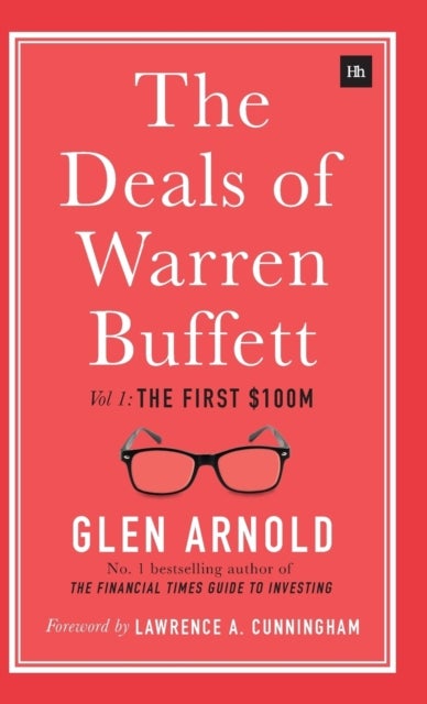 The Deals of Warren Buffett, Volume 1 - The First $100m
