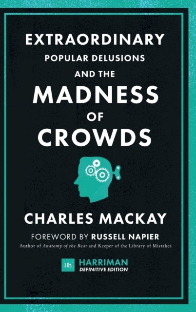 Bilde av Extraordinary Popular Delusions And The Madness Of Crowds (harriman Definitive Editions) Av Charles Mackay