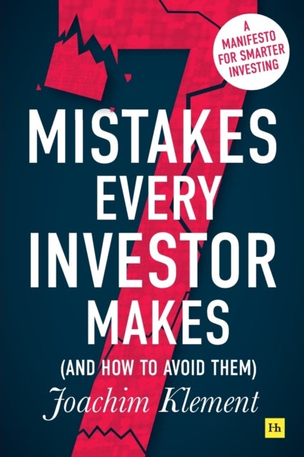 7 Mistakes Every Investor Makes (And How To Avoid Them) - A manifesto for smarter investing