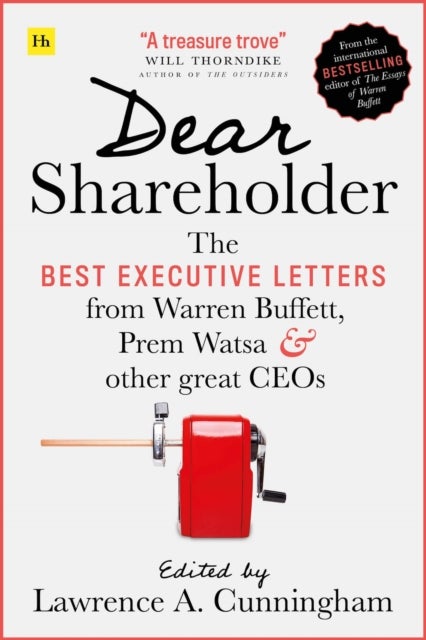 Dear Shareholder - The best executive letters from Warren Buffett, Prem Watsa and other great CEOs
