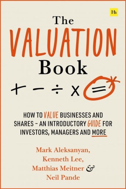 The Valuation Book - How to value businesses and shares - an introductory guide for investors, managers and more