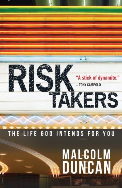 Risk Takers - The life God intends for you