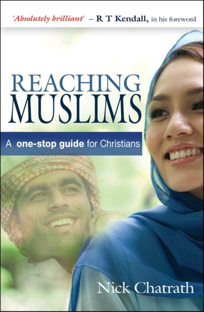 Reaching Muslims - A one-stop guide for Christians