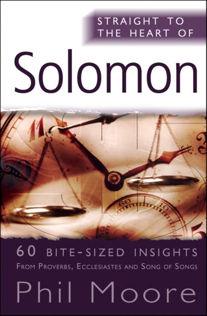 Straight to the Heart of Solomon - 60 bite-sized insights