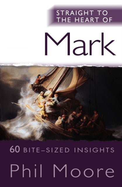 Straight to the Heart of Mark - 60 bite-sized insights
