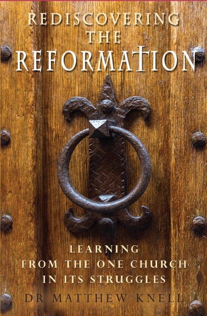 Bilde av Rediscovering The Reformation Av Matthew Knell