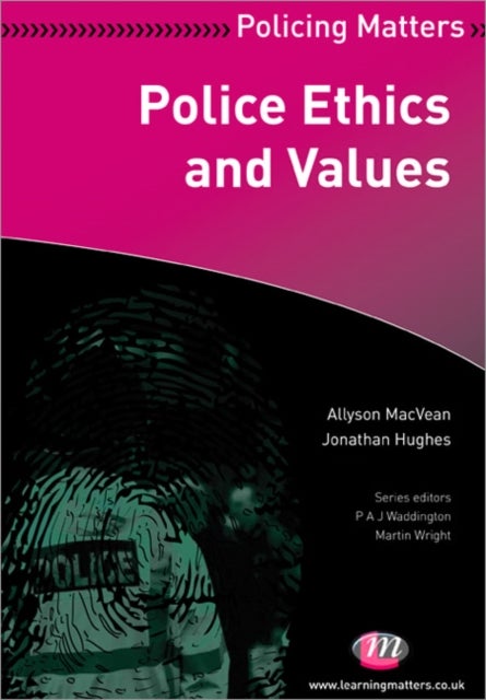 Bilde av Police Ethics And Values Av Allyson Macvean, Peter Neyroud