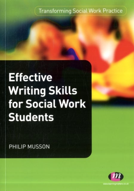 Bilde av Effective Writing Skills For Social Work Students Av Phil Musson