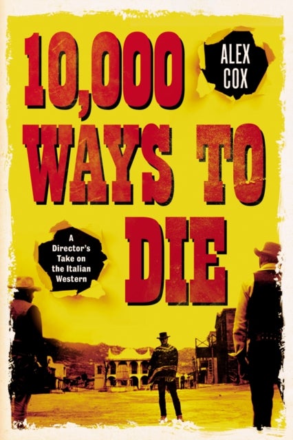 10,000 Ways to Die - A Director's Take on the Italian Western