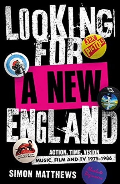 Looking for a New England - Action, Time, Vision: Music, Film and TV 1975 - 1986