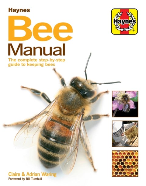 Bee Manual - The complete step-by-step guide to keeping bees