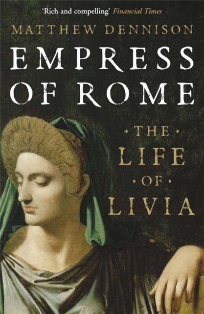 Empress of Rome - The Life of Livia