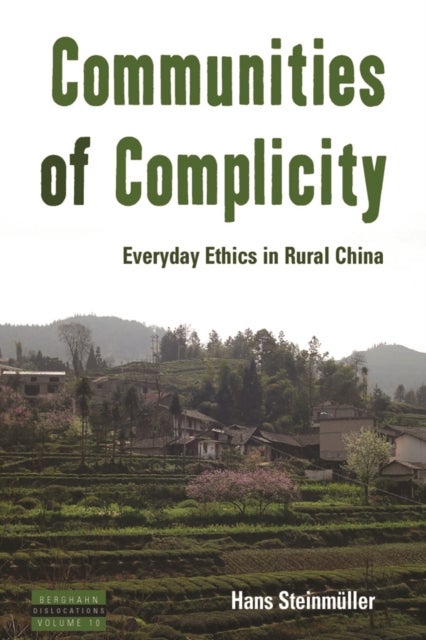 Communities of Complicity - Everyday Ethics in Rural China