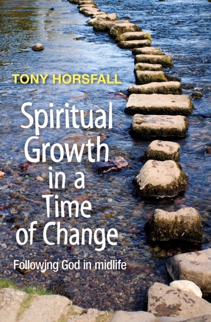 Bilde av Spiritual Growth In A Time Of Change Av Tony Horsfall