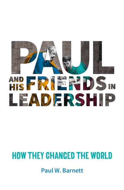 Bilde av Paul And His Friends In Leadership Av Paul W Barnett