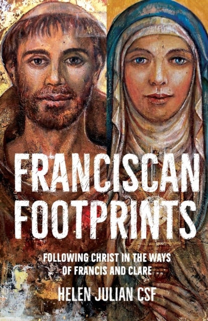Franciscan Footprints - Following Christ in the ways of Francis and Clare