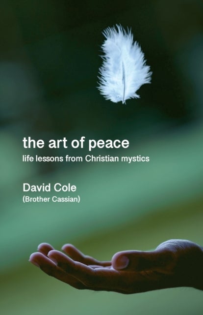 The Art of Peace - Life lessons from Christian mystics