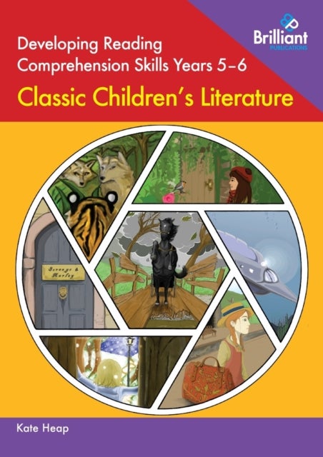 Bilde av Developing Reading Comprehension Skills Years 5-6: Classic Children&#039;s Literature Av Kate Heap