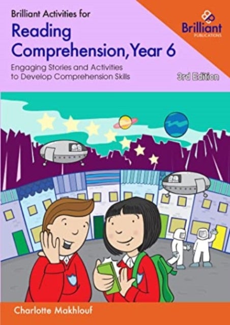 Brilliant Activities for Reading Comprehension, Year 6 - Engaging Stories and Activities to Develop Comprehension Skills