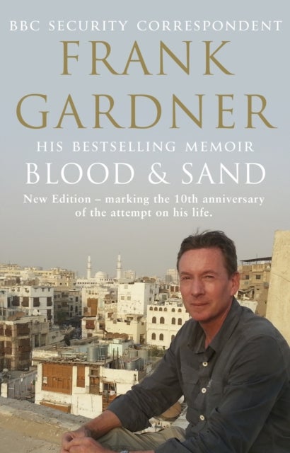 Blood and Sand - The BBC security correspondent's own extraordinary and inspiring story