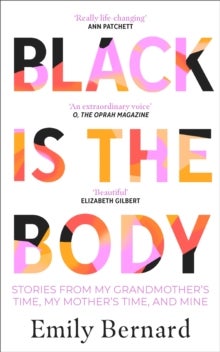 Black is the Body - Stories From My Grandmother's Time, My Mother's Ti
