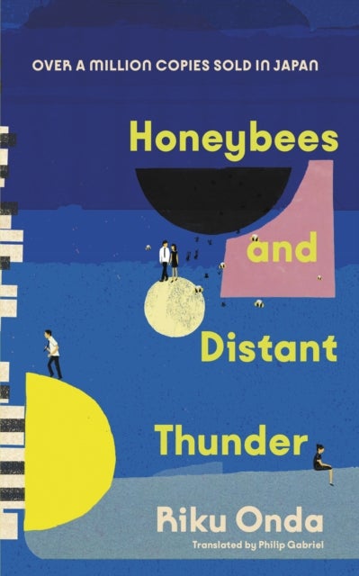 Honeybees and Distant Thunder - The million copy award-winning Japanese bestseller about the enduring power of great friendship