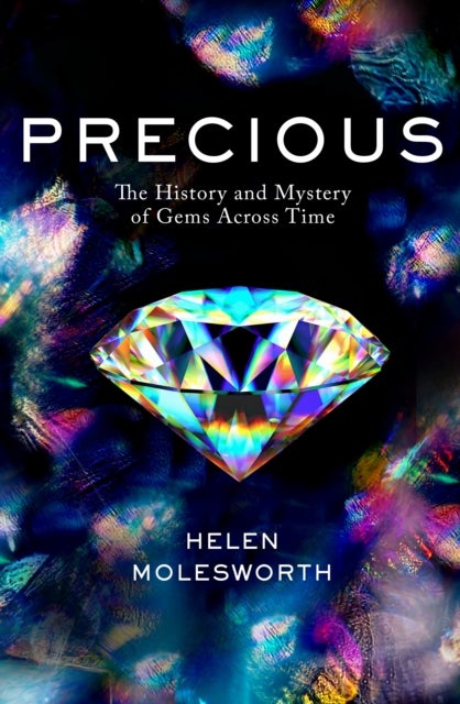 Precious - The History and Mystery of Gems Across Time