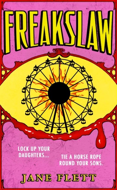 Freakslaw - A travelling funfair of seductive troublemakers arrive in a repressed Scottish town. What could poss