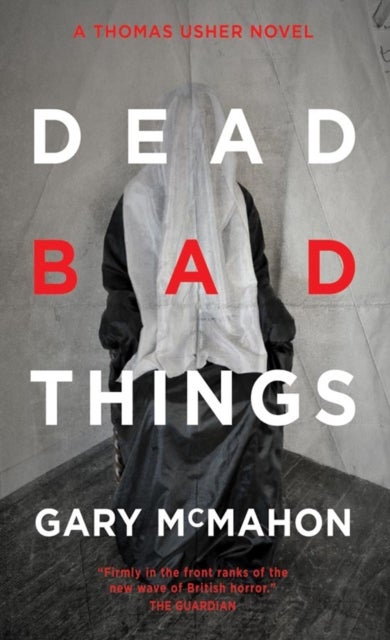Dead Bad Things - A Thomas Usher Novel